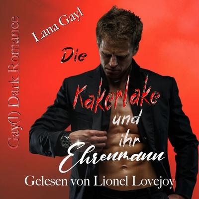 Die Kakerlake und ihr Ehrenmann - Lana Gayl, Audio, 9783689837600