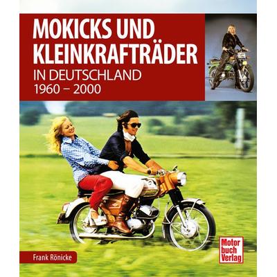 Mokicks und Kleinkrafträder in Deutschland, Gebundene Ausgabe von Frank Rönicke, Motorbuch Verlag, 978-3-613-04758-7