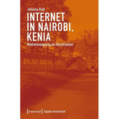 Internet in Nairobi, Kenia, Taschenbuch von Johanna Riess, Transcript, 978-3-8376-4684-9
