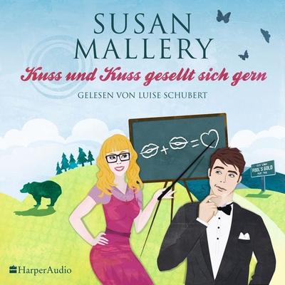 Kuss und Kuss gesellt sich gern (ungekürzt) - Susan Mallery, Audio, 9783959675208