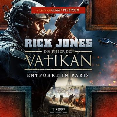 ENTFÜHRT IN PARIS (Die Ritter des Vatikan 5) - Rick Jones, Audio, 4066339982871