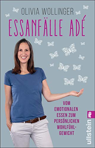 Olivia Wollinger - Essanfälle adé: Vom emotionalen Essen zum persönlichen Wohlfühlgewicht - Preis vom 09.10.2026 07:28:09 h