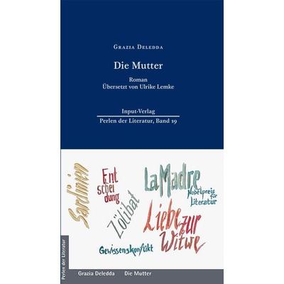 Die Mutter, Gebundene Ausgabe von Grazia Deledda, Input-Vlg, 978-3-941905-53-5