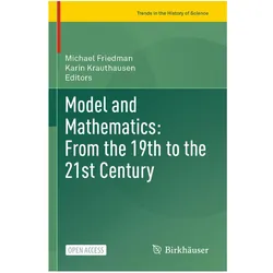 Model and Mathematics: From the 19th to the 21st Century, Fachbücher von Karin Krauthausen, Michael Friedman