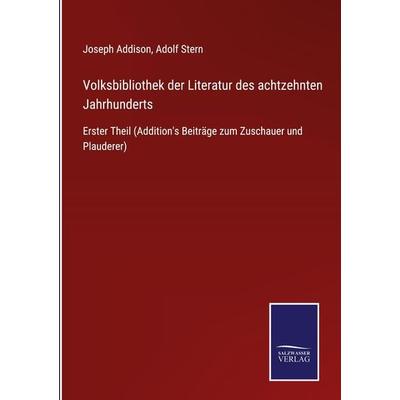 Volksbibliothek der Literatur des achtzehnten Jahrhunderts, Gebundene Ausgabe von Joseph Addison, BoD - Books on Demand, 978-3-7525-4841-9