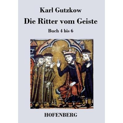 Die Ritter vom Geiste, Taschenbuch von Karl Gutzkow, BoD - Books on Demand, 978-3-8430-3025-0
