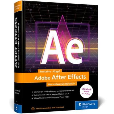 Adobe After Effects, Gebundene Ausgabe von Philippe Fontaine,Burghard Vogel, Rheinwerk, 978-3-8362-9499-7