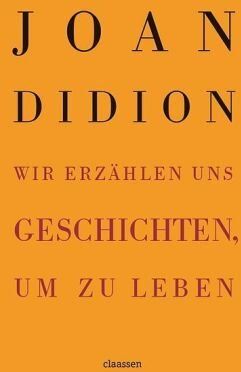 Joan Didion - Wir erzählen uns Geschichten, um zu leben: Mit einem Nachwort von Antje Ravic Strubel - Preis vom 12.10.2026 11:37:12 h