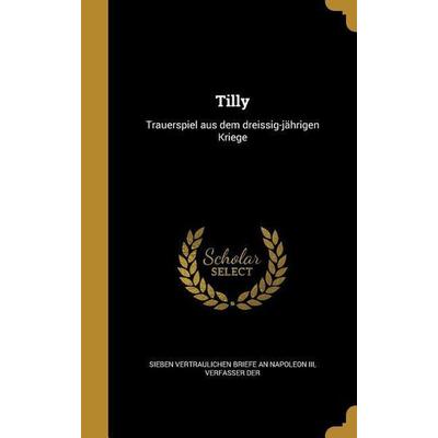 Tilly, Gebundene Ausgabe von , Creative Media Partners, LLC, 978-1-374-28448-7