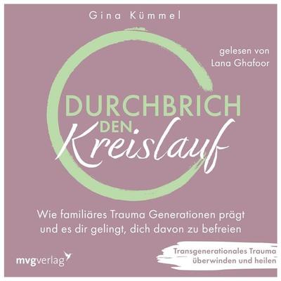 Durchbrich den Kreislauf - Gina Kümmel, Audio, 9783989221598
