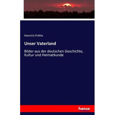 Unser Vaterland, Taschenbuch von , Hansebooks, 978-3-7428-5939-6