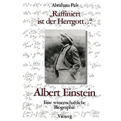 „Raffiniert ist der Herrgott ...“, Taschenbuch von Abraham Pais, Vieweg & Teubner, 978-3-322-98741-9