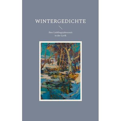 Wintergedichte, Taschenbuch von , BoD – Books on Demand, 978-3-7578-7884-9
