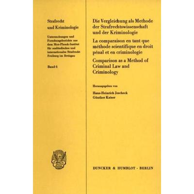 Die Vergleichung als Methode der Strafrechtswissenschaft und der Kriminologie., Taschenbuch von , Duncker & Humblot, 978-3-428-04646-1