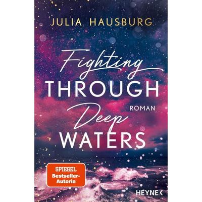 Fighting Through Deep Waters, Taschenbuch von Julia Hausburg, Heyne, 978-3-453-44345-7
