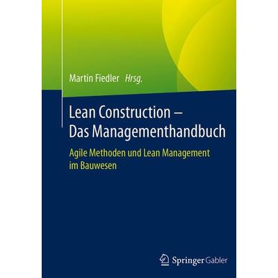 Lean Construction – Das Managementhandbuch, Gebundene Ausgabe von , Springer Berlin, 978-3-662-55336-7