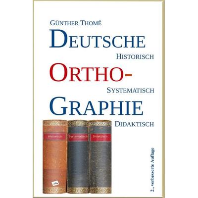 Deutsche Orthographie, Taschenbuch von Günther Thomé, Institut für sprachliche Bildung, 978-3-942122-24-5