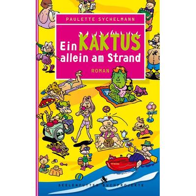 Ein Kaktus allein am Strand, Taschenbuch von Paulette Sychelmann, BoD – Books on Demand, 978-3-7557-7275-0