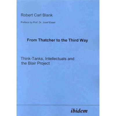 From Thatcher to the Third Way, Taschenbuch von Robert C. Blank, Ibidem, 978-3-89821-277-9
