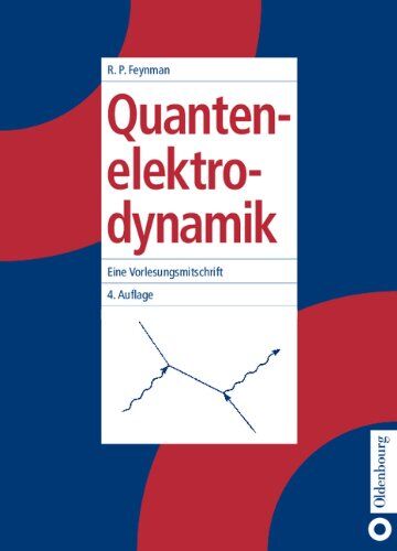 Feynman, Richard P. - Quantenelektrodynamik: Eine Vorlesungsmitschrift - Preis vom 09.10.2026 07:28:09 h
