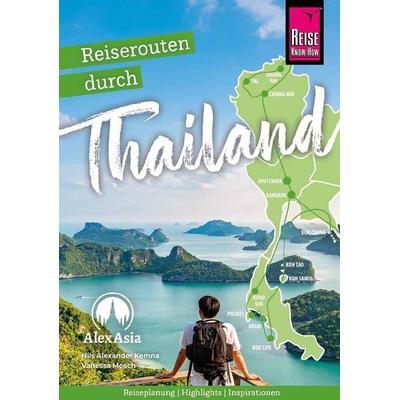 Reiserouten durch Thailand: Reiseplanung, Highlights, Inspirationen, Taschenbuch von Nils Alexander Kemna,Vanessa Mosch, Reise Know-How Verlag Peter