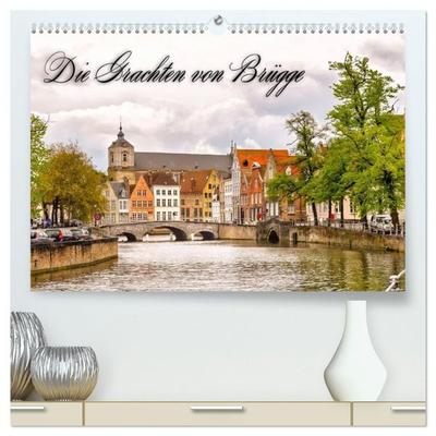 Die Grachten von Brügge (hochwertiger Premium Wandkalender 2027 DIN A2 quer), Kunstdruck in Hochglanz