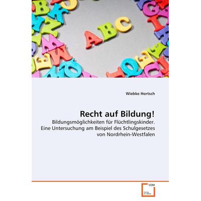 Recht auf Bildung!, Taschenbuch von Wiebke Hortsch, VDM, 978-3-8364-5585-5