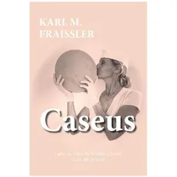 Caseus, Ratgeber von Karl M. Fraissler