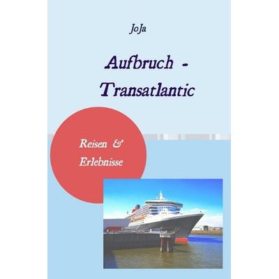 Aufbruch - Transatlantic, Taschenbuch von Jörg Jasper, Epubli, 978-3-8197-8393-7