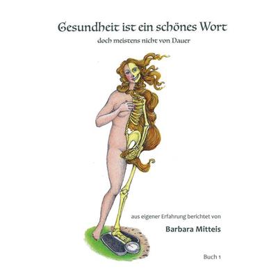 Gesundheit ist ein schönes Wort, Gebundene Ausgabe von Barbara Mitteis, Tredition, 978-3-347-98615-2
