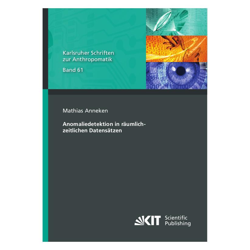 KIT Scientific Publishing Anomaliedetektion in räumlich-zeitlichen Datensätzen (Deutsch, Softcover, Mathias Anneken) (56966040)