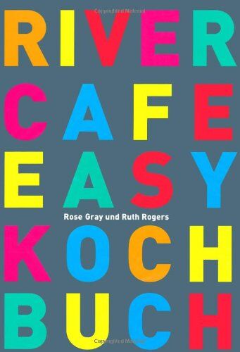 Rose Gray - River Cafe Easy Kochbuch - Preis vom 15.10.2026 23:06:25 h