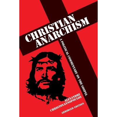 Christian Anarchism, Taschenbuch von Alexandre Christoyannopoulos, Imprint Academic, 978-1-84540-247-1