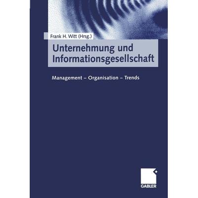 Unternehmung und Informationsgesellschaft, Taschenbuch von , Betriebswirtschaftlicher Verlag Gabler, 978-3-322-92051-5