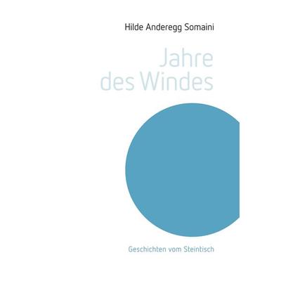 Jahre des Windes, Taschenbuch von Hilde Anderegg Somaini, BoD – Books on Demand, 978-3-7431-9876-0