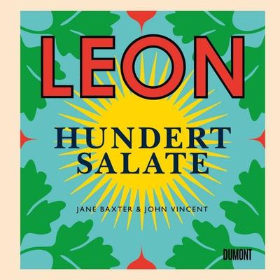 LEON. Hundert Salate, Gebundene Ausgabe von John Vincent,Jane Baxter, DuMont Buchverlag, 978-3-8321-9941-8