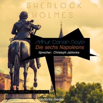 Sherlock Holmes - Die sechs Napoleons - Arthur Conan Doyle, Audio, 4067248157787