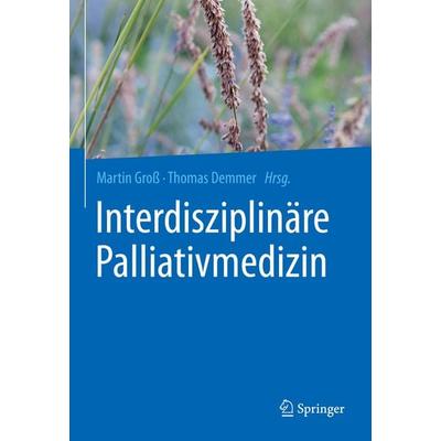Interdisziplinäre Palliativmedizin, Gebundene Ausgabe von , Springer Berlin, 978-3-662-62010-6