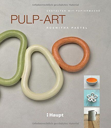 Roswitha Paetel - Pulp-Art: Gestalten mit Papiermaché - Preis vom 30.09.2026 22:30:23 h