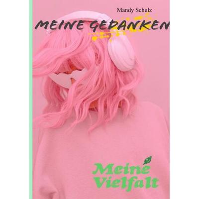 Meine Gedanken, Taschenbuch von Mandy Schulz, Epubli, 978-3-7584-5518-6