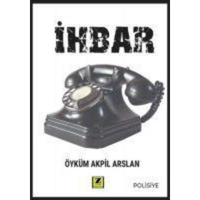 Ihbar, Taschenbuch von Öyküm Akpil Arslan, Zinde Yayinevi
