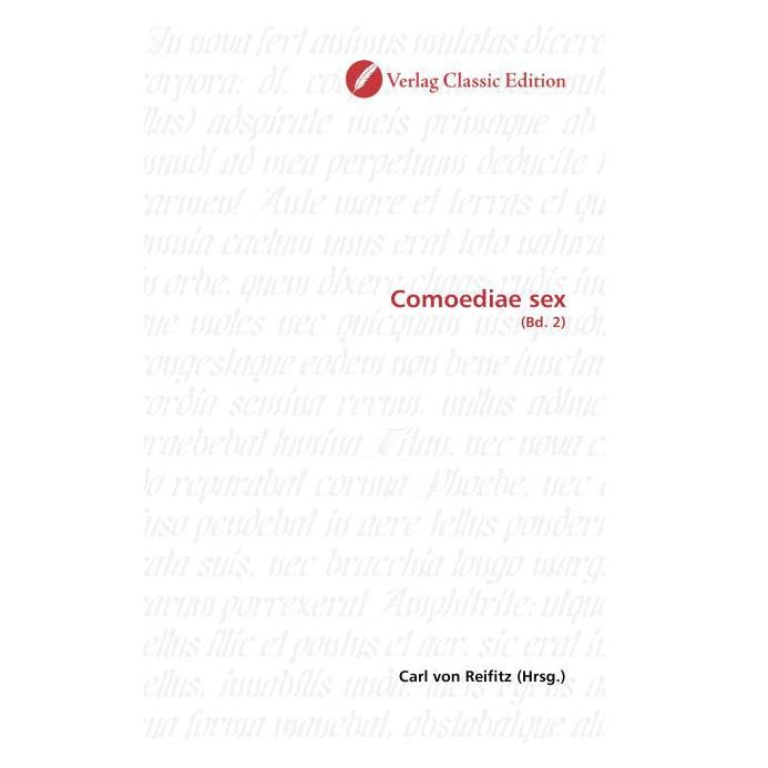 Classic Edition Comoediae sex (Softcover, Carl von Reifitz) (55400845)