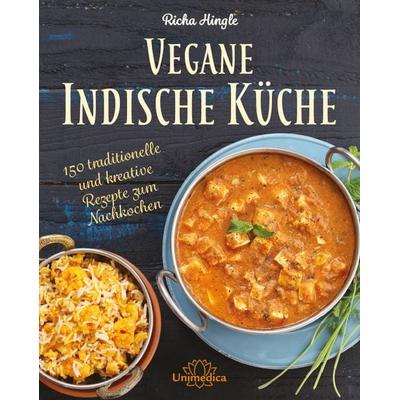 Vegane Indische Küche, Gebundene Ausgabe von Richa Hingle, Unimedica, ein Imprint des Narayana Verlags, 978-3-946566-03-8