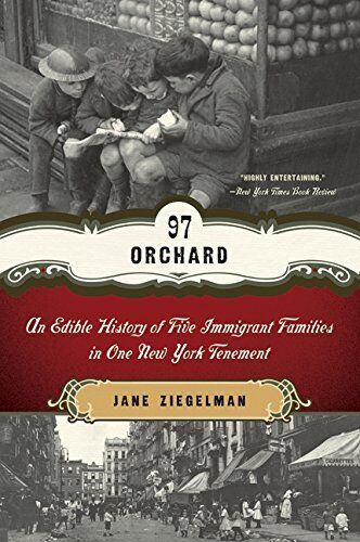 Jane Ziegelman - 97 Orchard: An Edible History of Five Immigrant Families in One New York Tenement - Preis vom 09.10.2026 07:28:09 h