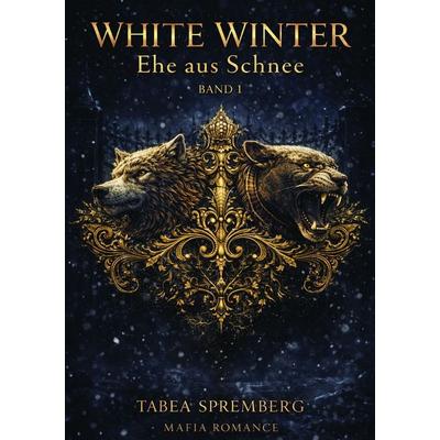 White Winter - Ehe aus Schnee, Gebundene Ausgabe von Tabea Spremberg, GRIN, 978-3-389-18898-9