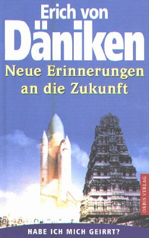 Däniken, Erich von - Neue Erinnerungen an die Zukunft. Habe ich mich geirrt? - Preis vom 09.10.2026 07:28:09 h