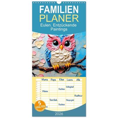 Familienplaner 2026 - Eulen. Entzückende Paintings mit 5 Spalten (Wandkalender, 21 x 45 cm) CALVENDO