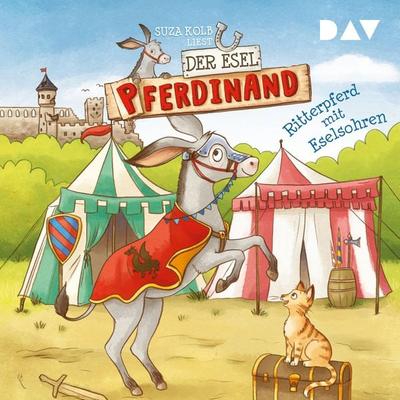 Der Esel Pferdinand – Teil 4: Ritterpferd mit Eselsohren - Suza Kolb, Audio, 9783742415486