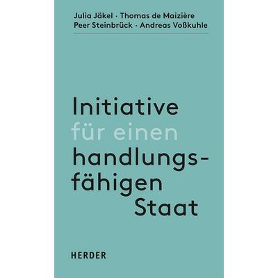 Initiative für einen handlungsfähigen Staat, Gebundene Ausgabe von , Herder, 978-3-451-07350-2