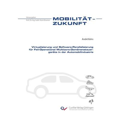 Virtualisierung und Software-Parallelisierung für Fail-Operational Multicore-Domänensteuergeräte in der Automobilindustrie, Taschenbuch von André